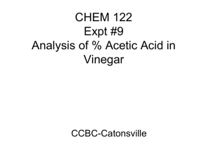 CHEM 122 Expt #9 Analysis of % Acetic Acid in Vinegar