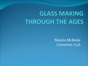 GLASS MAKING THROUGH THE AGES