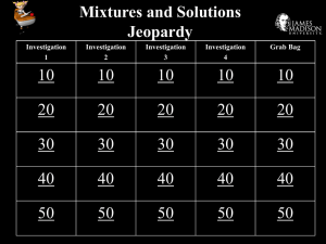 Mixtures and Solutions Jeopardy Investigation 1