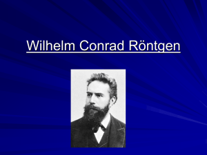 the Power Point Presentation about Wilhelm Röentgen