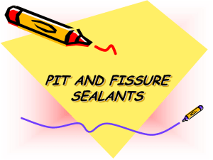 PIT AND FISSURE SEALANTS