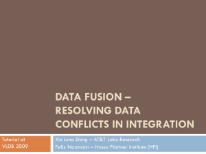 Data Fusion * Resolving Data Conflicts in Integration