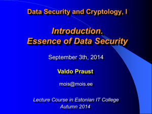 Data Security and Cryptology, I Introduction. Essence of Data Security