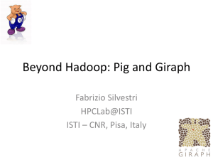 Beyond Hadoop: Pig and Giraph