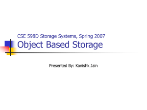 CSE 598D Storage Systems Object Based Storage