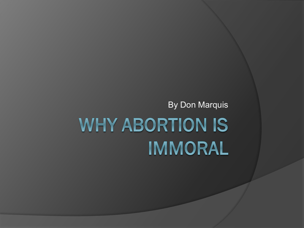why abortion is immoral