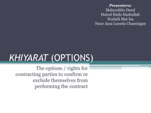 KHIYARAT (OPTIONS) - LAW 737 Islamic Law of Transaction