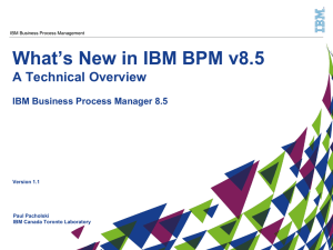 IBM-BPMv85-WhatsNew-DEEPER-DIVE-by-PaulPacholski