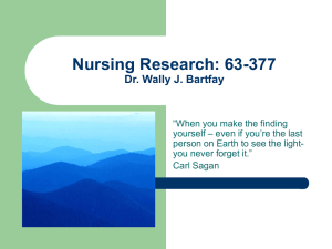 Nursing Research: 63-377 Dr. Wally J. Bartfay