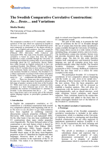 The Swedish Comparative Correlative Construction: Ju