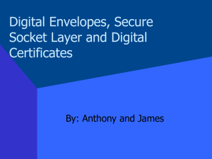 Digital Envelopes, Secure Socket Layer and Digital