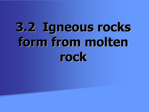 3.2 Igneous rocks form from molten rock