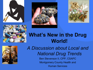 What's New in the Drug World! - Maryland Association of Prevention