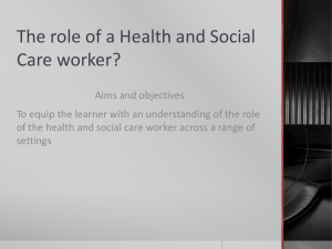 The role of a health and social care worker?