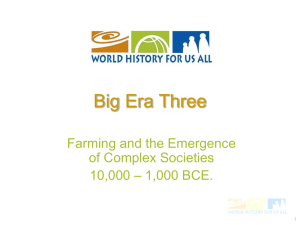 Era 3: Farming & the Emergence of Complex Socities 10000 BCE