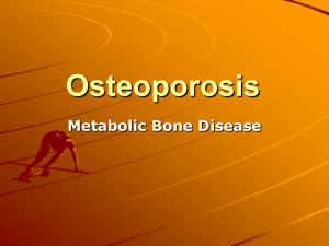 Osteoporosis, Osteomalacia, Paget's Disease