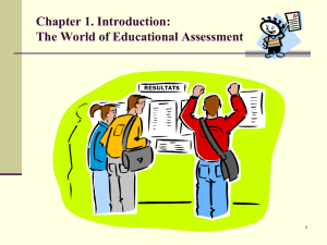 Ch 1. Introduction: The World of Educational Assessment