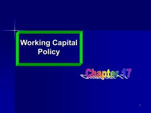 Chapter 17: Working Capital Policy