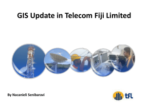 Presentation_108_GIS Update in Telecom Fiji Limited