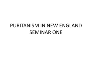 PURITANISM IN NEW ENGLAND SEMINAR ONE