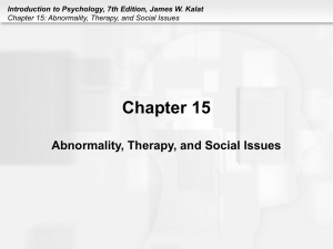Abnormality, Therapy, and Social Issues Chapter 15 Abnormality