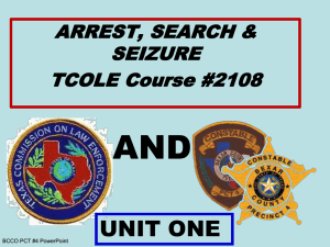 Arrest, Search & Seizure - UNIT ONE TCOLE
