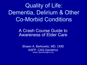 Quality of Life: Dementia, Delirium & Other Co