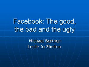 Facebook: The good, the bad and the ugly