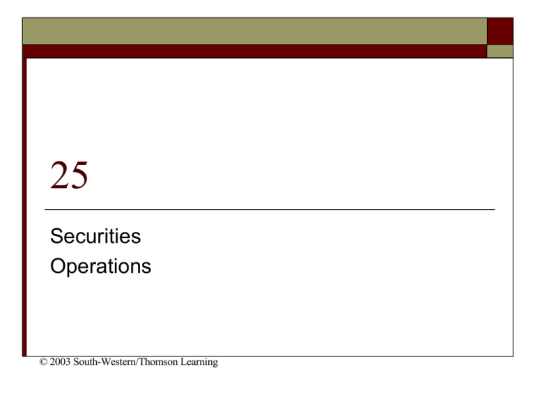 Securities Operations 25 