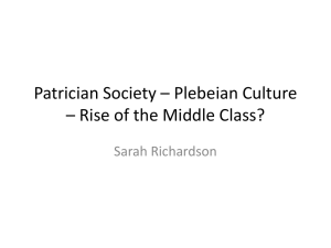 Patrician Society – Plebeian Culture – Rise of the Middle Class?
