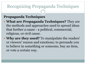 Propaganda Techniques What are Propaganda Techniques?
