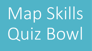 Map Skills Quiz Bowl