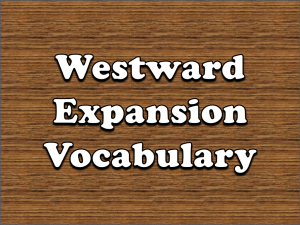 Westward Expansion Vocabulary Power Point