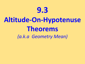 9.3 Altitude-On-Hypotenuse Theorems (a.k.a Geometry Mean)