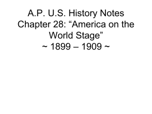 A.P. U.S. History Notes Chapter 28: “America on the World Stage