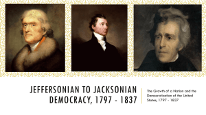 Jeffersonian to Jacksonian Democracy, 1797 - 1837 - fchs