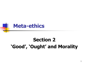 Meta-ethics Section 2 'Good', 'Ought' and Morality
