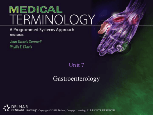 Unit 7 Gastroenterology - Delmar Cengage Learning