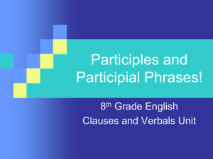 Participles and Participle Phrases! - CMS-Grade8-ELA-Reading-2010