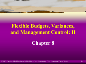 Flexible Budgets , Variances , and Management Control: II Chapter 8