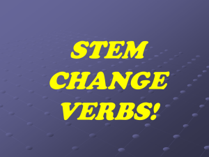 NOTES: Stem Change Verbs