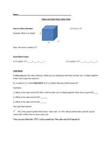 Name: Cubes and Cube Roots: Note sheet How to Cube a Number