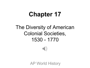 Chapter 17: The Diversity of American Colonial Societies, 1530-1770