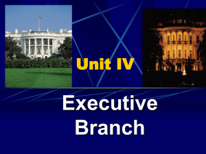 Unit IV Executive Branch