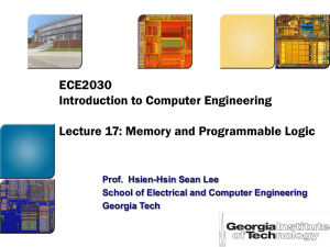 ECE2030 Introduction to Computer Engineering Lecture 17: Memory