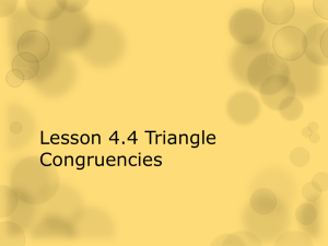 Properties of Triangle Congruence Congruence of triangles is