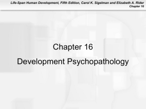 Chapter 16: DEVELOPMENTAL PSYCHOPATHOLOGY