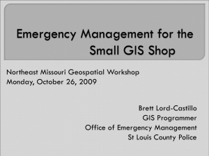 Emergency Management for the Small GIS Shop