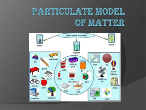 3. Particulate model of matter – Anjar,Gurpreet,Natalie