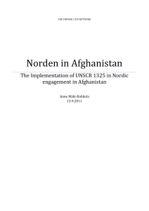 Regarding the Nordic activities in Afghanistan, despite the relatively